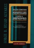 DELITOS COMETIDOS POR PARTICULARES CONTRA LA ADMINISTRACIÓN PÚBLICA'] ?>